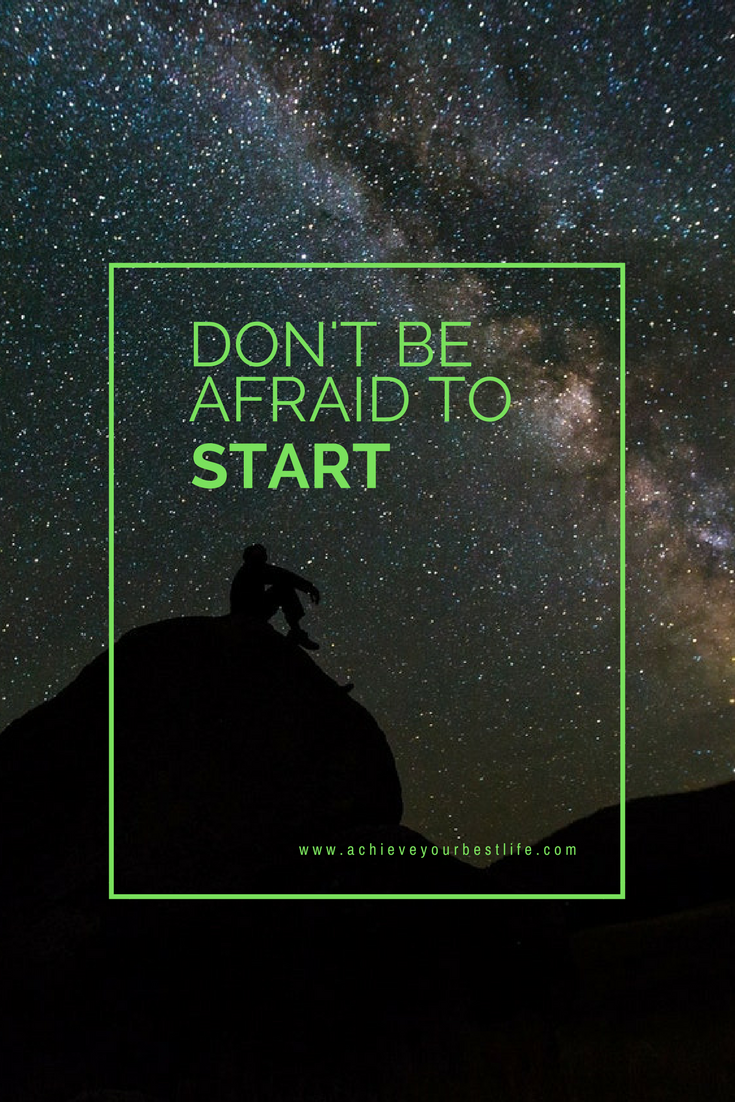 don't be afraid to start